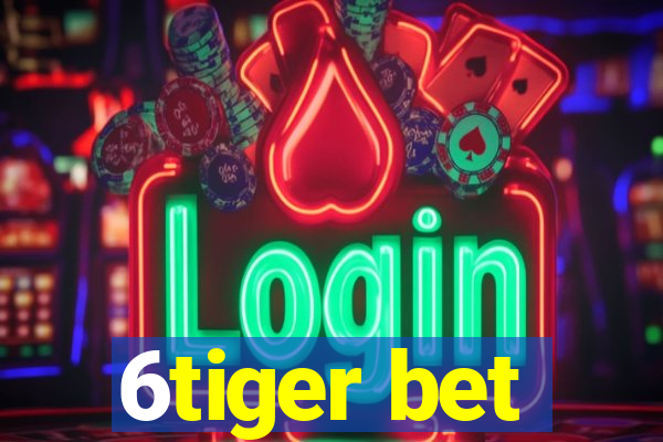 6tiger bet